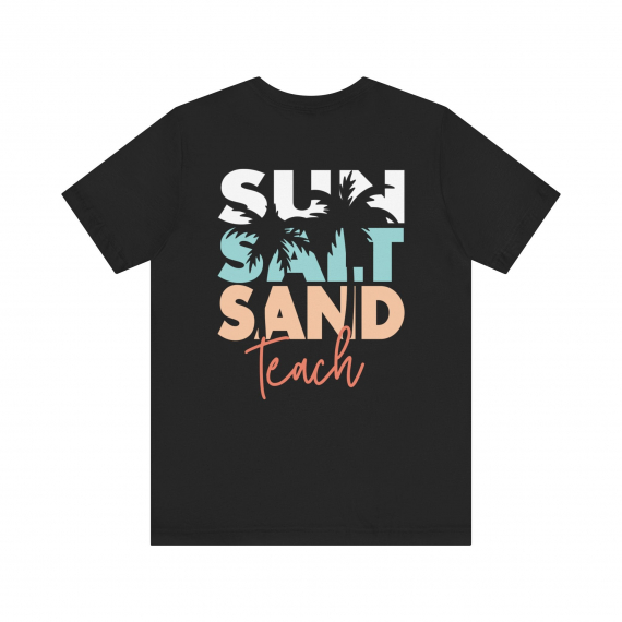 Sun Salt Sand Teach Teacher T-shirt