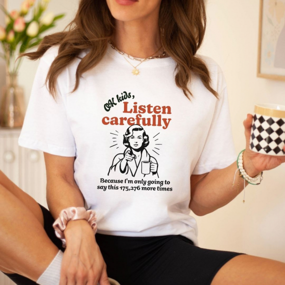 Ok Kids Listen Carefully... Funny Teacher T-shirt