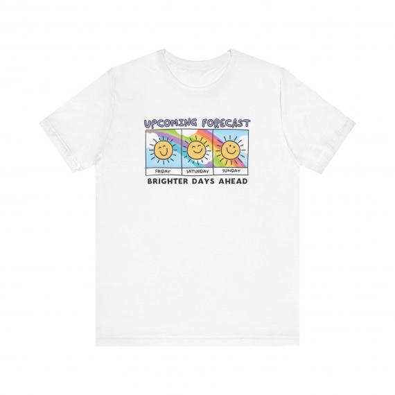 Upcoming Forecast: Brighter Days Ahead Weekend Teacher T-shirt