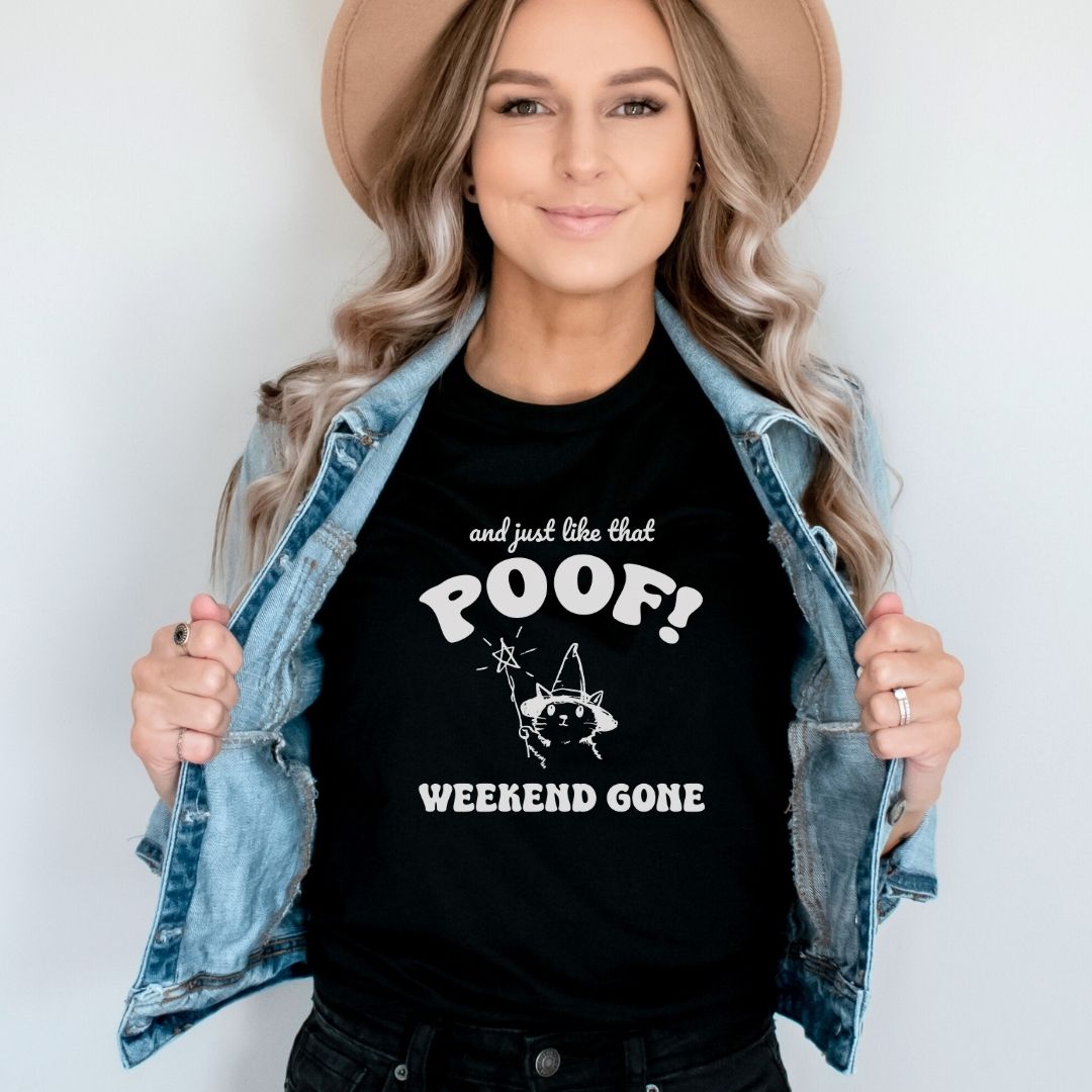 And Just Like That Poof! Weekend Gone Teacher T-shirt