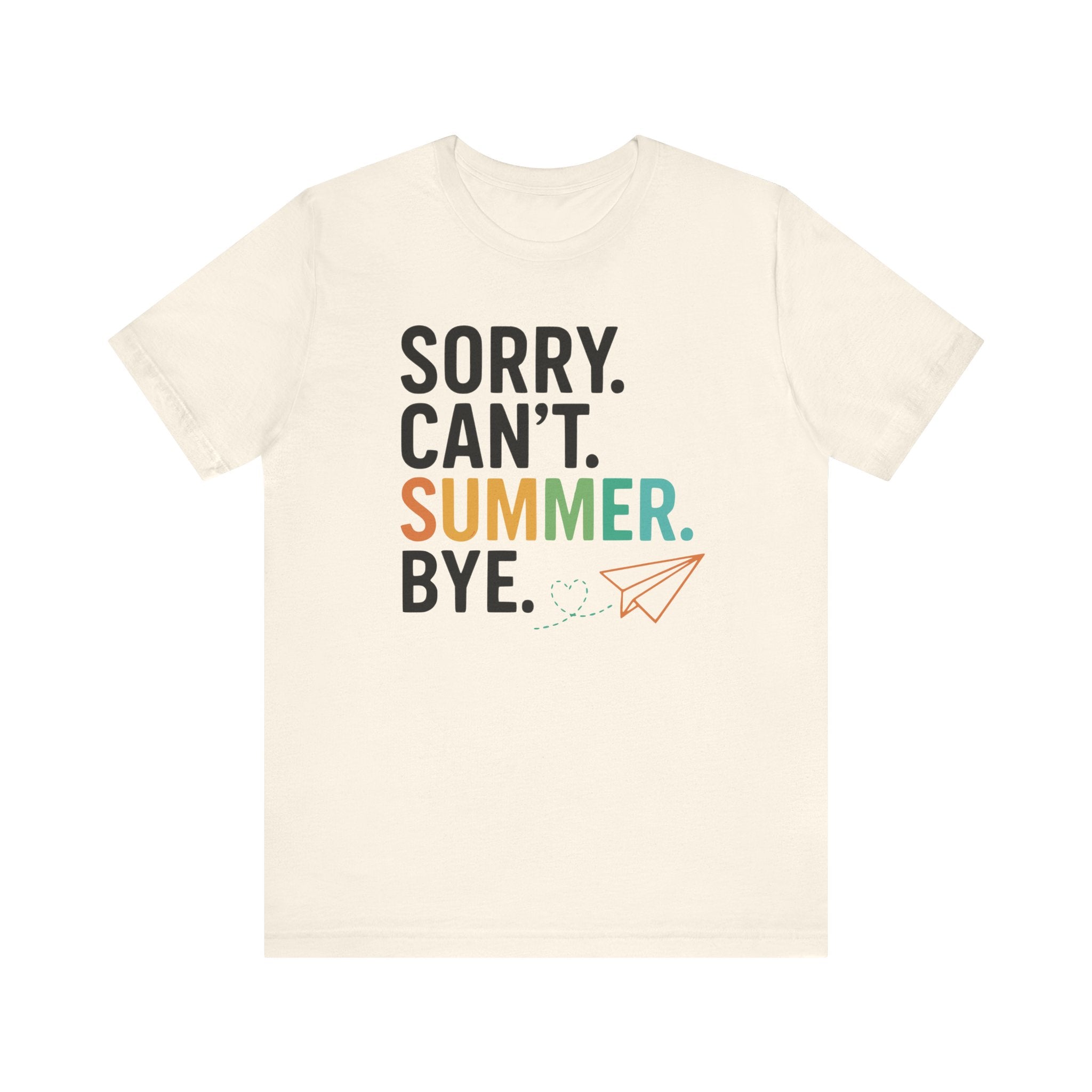 Sorry Can't Summer Bye Funny Teacher T-shirt