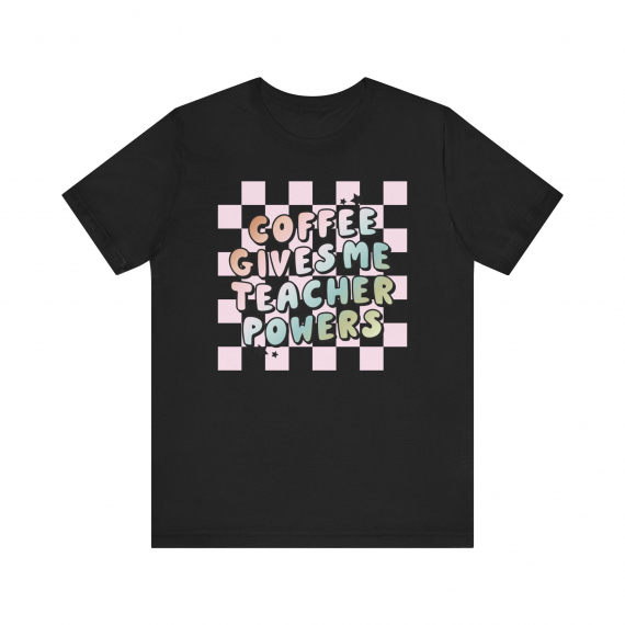 Coffee Gives Me Teacher Powers Teacher T-shirt