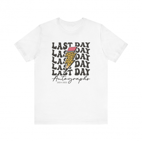 Last Day Autographs 2024-25 Teacher T-shirt
