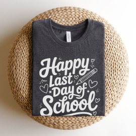 Happy Last Day of School Teacher T-shirt