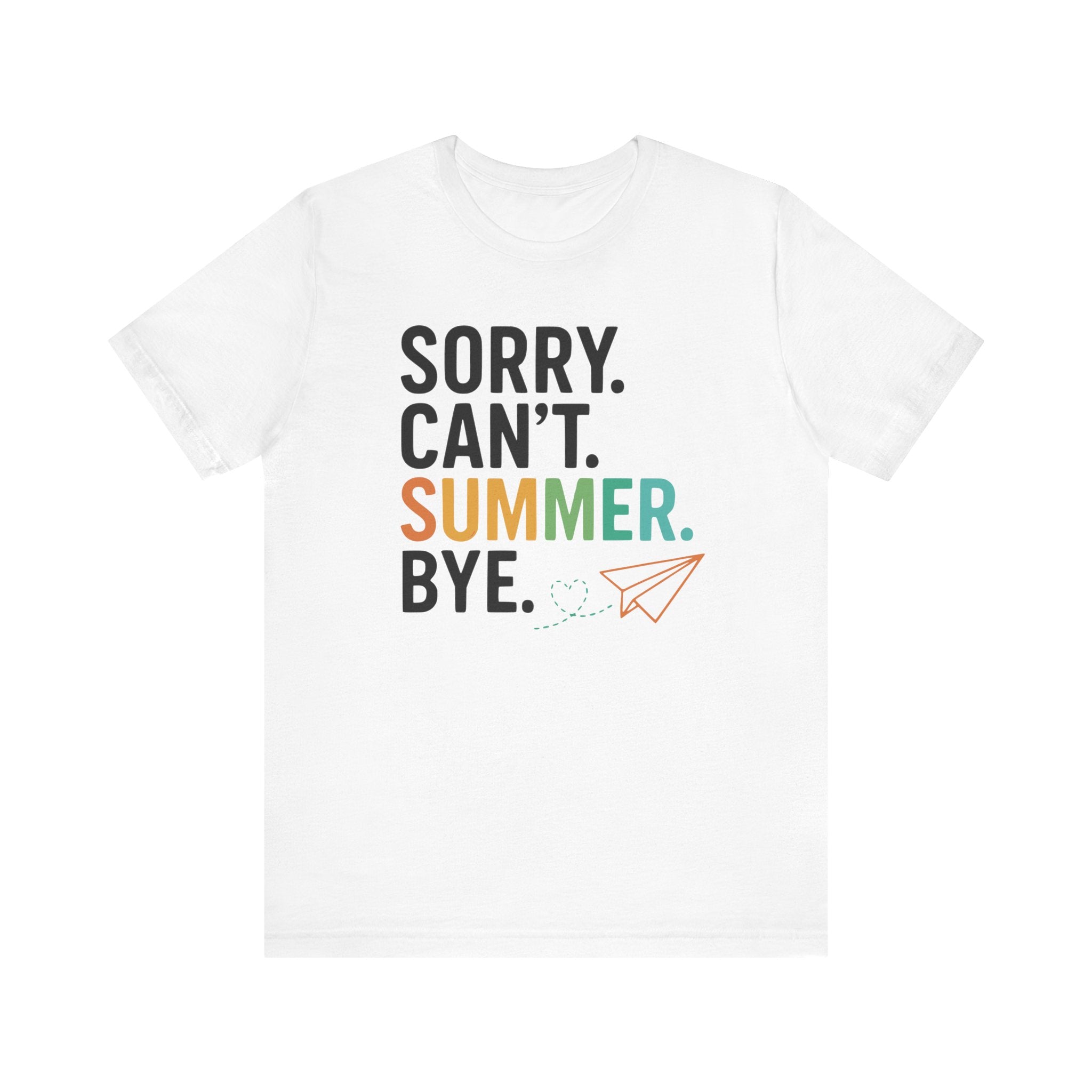 Sorry Can't Summer Bye Funny Teacher T-shirt