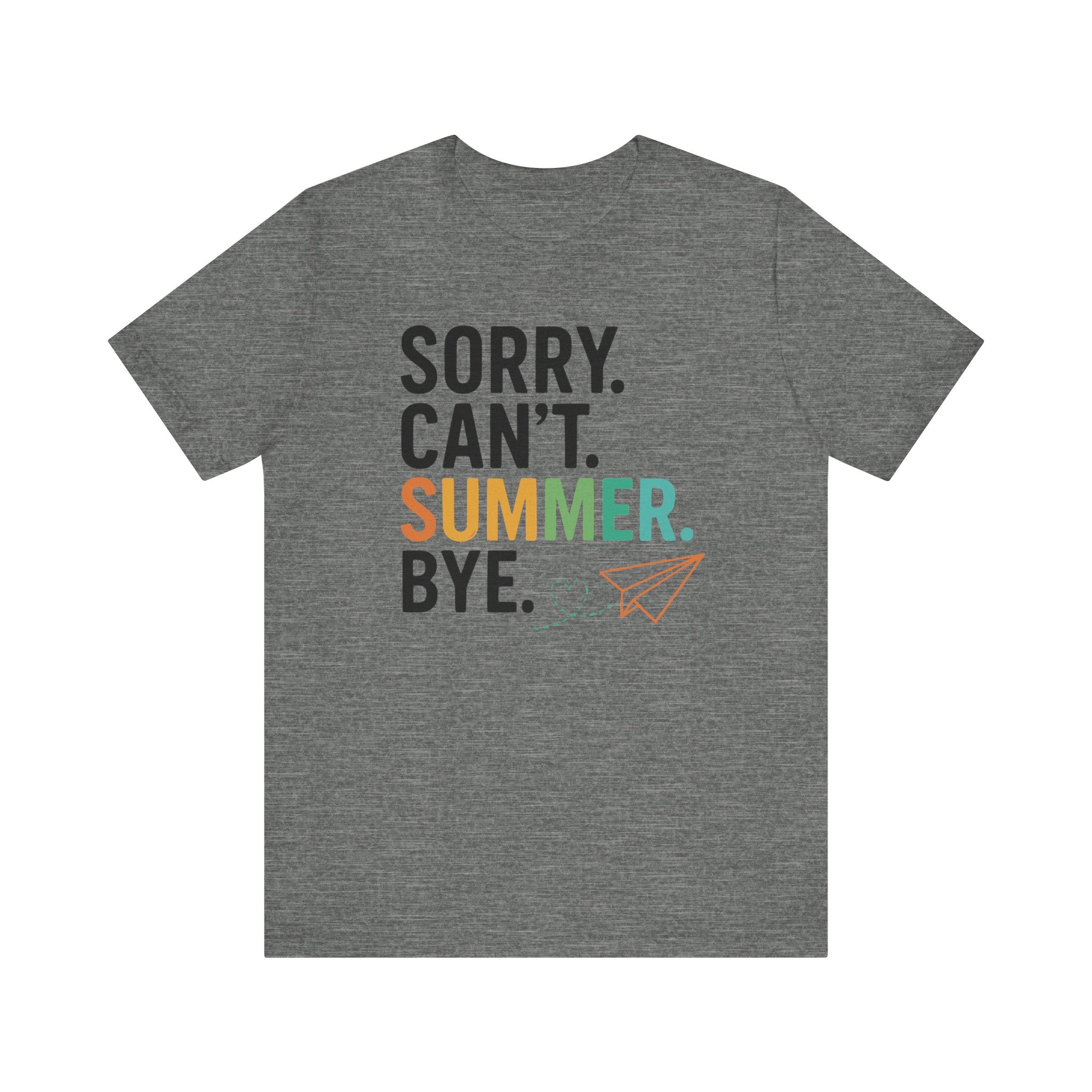 Sorry Can't Summer Bye Funny Teacher T-shirt