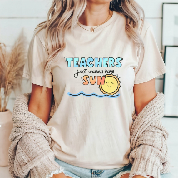 Teachers Just Wanna Have Sun Teacher T-shirt