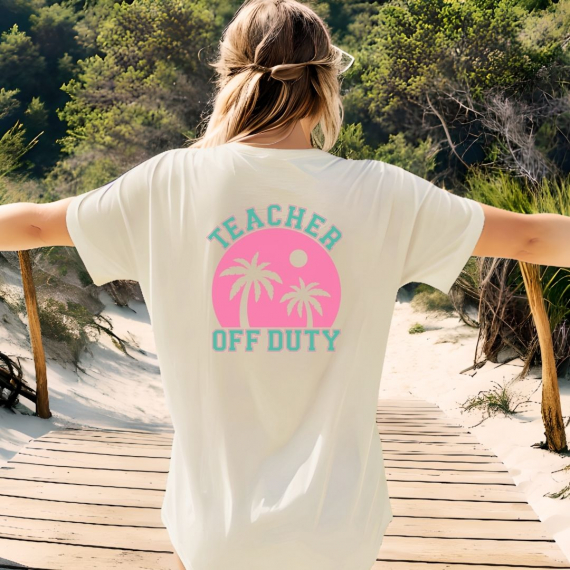 Teacher Off Duty Back of Teacher T-shirt