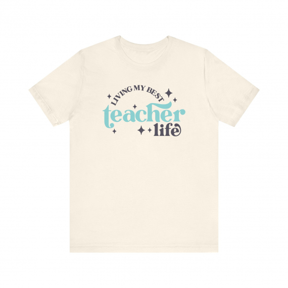 Livin' My Best Teacher Life Teacher T-shirt