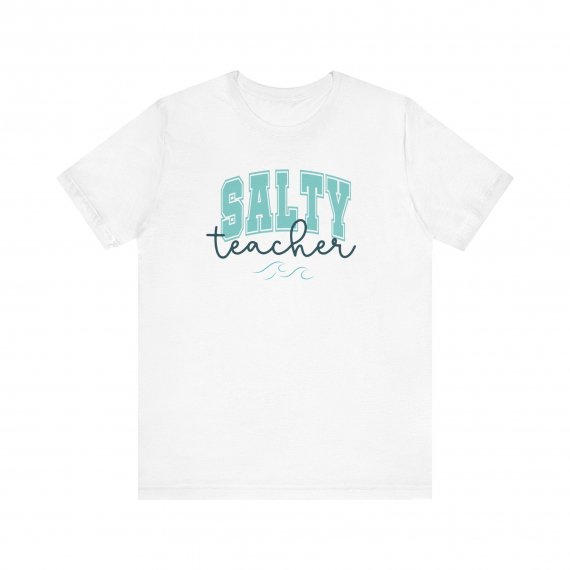 Salty Teacher Teacher T-shirt