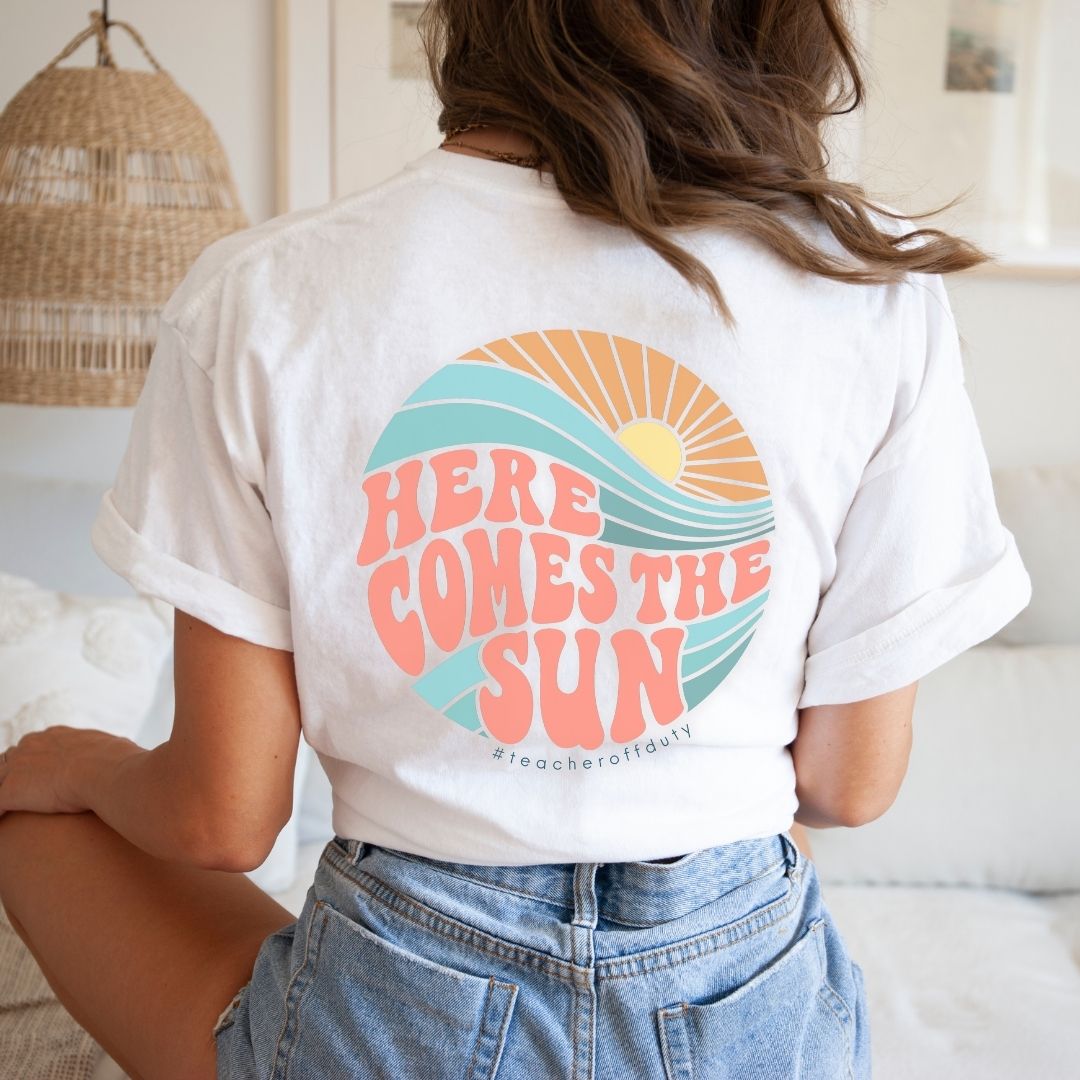 Here Comes the Sun Teacher T-shirt