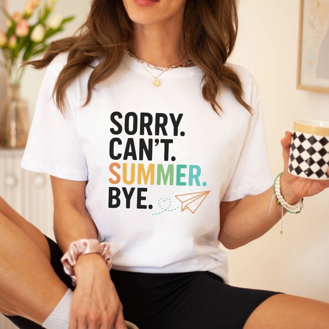 Sorry Can't Summer Bye Funny Teacher T-shirt