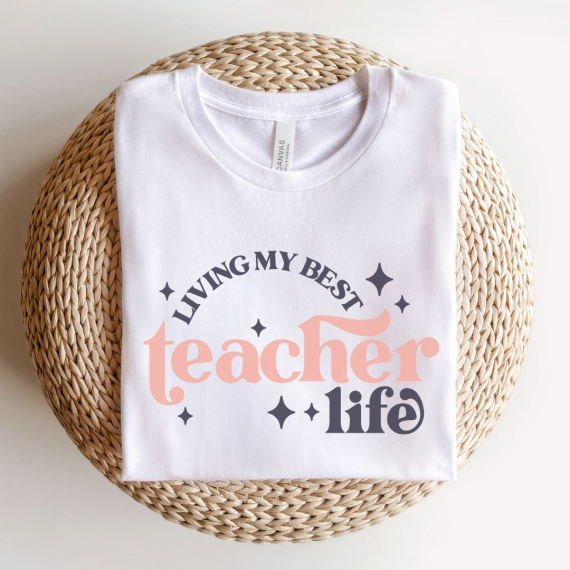 Livin' My Best Teacher Life Teacher T-shirt