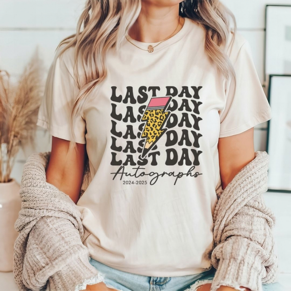 Last Day Autographs 2024-25 Teacher T-shirt