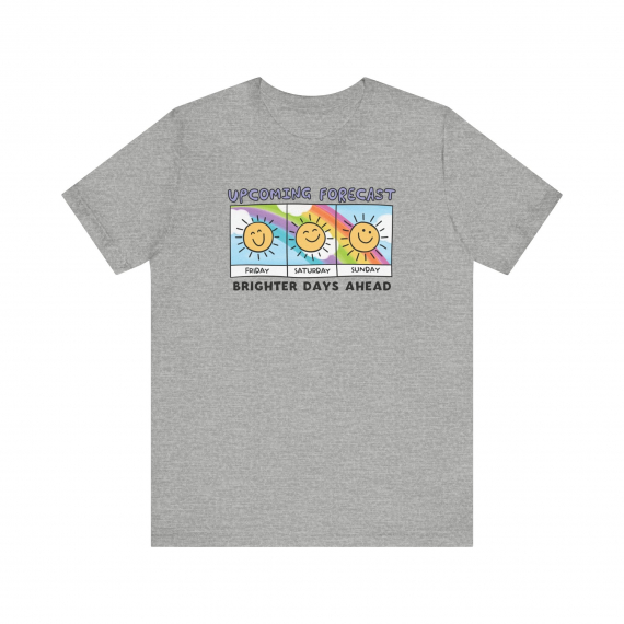 Upcoming Forecast: Brighter Days Ahead Weekend Teacher T-shirt