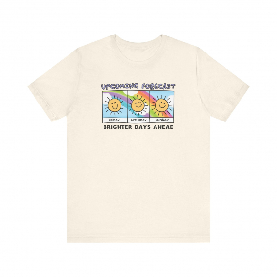 Upcoming Forecast: Brighter Days Ahead Weekend Teacher T-shirt